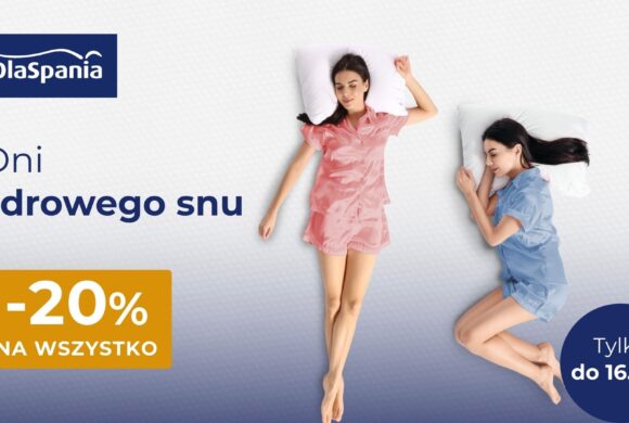 DNI ZDROWEGO SNU w DlaSpania — 20% NA WSZYSTKO! 